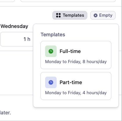 Pre-filled templates for common work schedules
